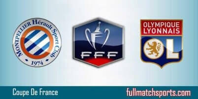 Montpellier vs Lyon Full Match Coupe De France 2018