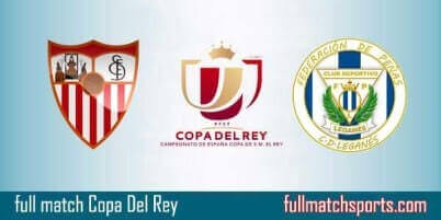 Sevilla vs Leganes Full Match Copa Del Rey 2018