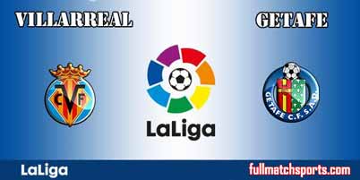 Villarreal vs Getafe Full Match La Liga 2018