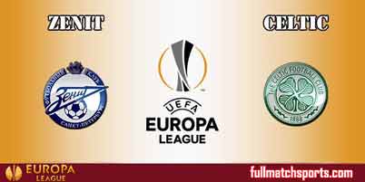 Zenit St Petersburg vs Celtic Full Match UEL 2018