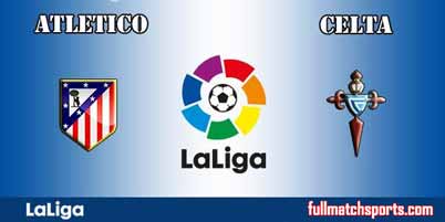 Atletico Madrid vs Celta Vigo Full Match La Liga 2018