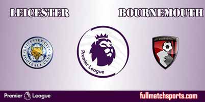 Leicester City vs Bournemouth Full Match EPL 2018