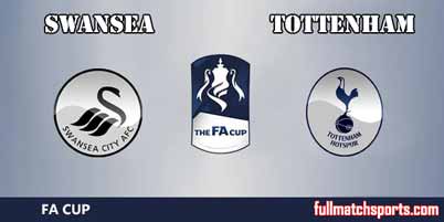 Swansea City vs Tottenham Hotspur Full Match FA Cup 2018