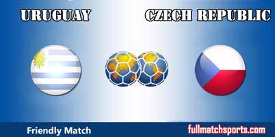 Uruguay vs Czech Republic Full Match Friendly 2018