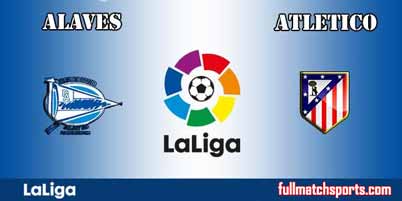 Alaves vs Atletico Madrid Full Match La Liga 2018