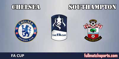 Chelsea vs Southampton Full Match FA Cup 2018