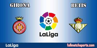 Girona vs Real Betis Full Match La Liga 2018