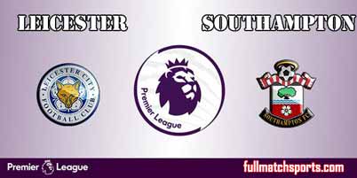 Leicester City vs Southampton Full Match EPL 2018