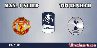 Manchester United vs Tottenham Hotspur Full Match FA Cup 2018