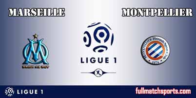 Marseille vs Montpellier Full Match Ligue 1 2018