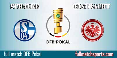 Schalke 04 vs Eintracht Frankfurt Full Match DFB Pokal 2018