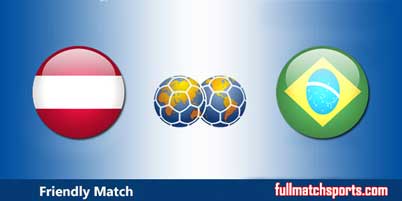 Austria vs Brazil Full Match Friendly 2018