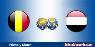 Belgium vs Egypt Full Match Friendly 2018