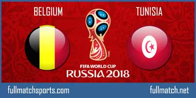 Belgium vs Tunisia Full Match World Cup 2018