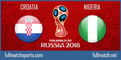 Croatia vs Nigeria Full Match World Cup 2018