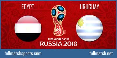 Egypt vs Uruguay Full Match World Cup 2018