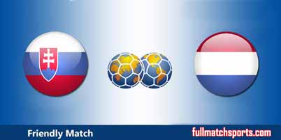 Slovakia vs Netherlands Full Match Friendly 2018