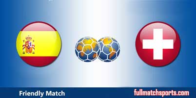 Spain vs Switzerland Full Match Friendly 2018