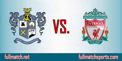 Bury vs Liverpool Full Match Replay