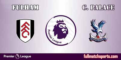 Fulham vs Crystal Palace Highlights Full Match