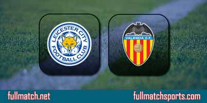 Leicester City vs Valencia Full Match Replay