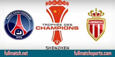 PSG vs Monaco Full Match Replay French Super Cup 2018