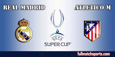 Real Madrid vs Atletico Madrid Highlights Full Match Super Cup