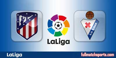 Atletico Madrid vs Eibar Highlights Full Match