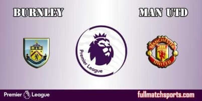 Burnley vs Manchester United Highlights Full Match