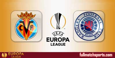 Villarreal vs Rangers Highlights Full Match