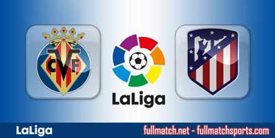 Villarreal vs Atletico Madrid Highlights Full Match