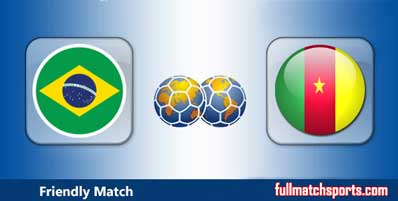 Brazil vs Cameroon Highlights Full Match