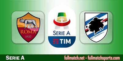 Roma vs Sampdoria Highlights Full Match