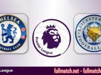 Chelsea vs Leicester City Highlights Full Match