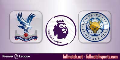 Crystal Palace vs Leicester City Highlights Full Match
