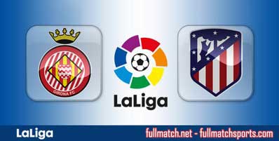 Girona vs Atletico Madrid Highlights Full Match
