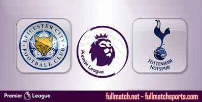 Leicester City vs Tottenham Hotspur Highlights Full Match