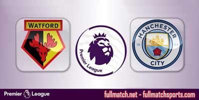 Watford vs Manchester City Highlights Full Match