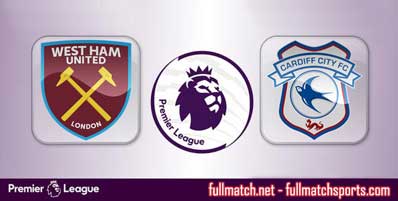 West Ham United vs Cardiff City Highlights Full Match