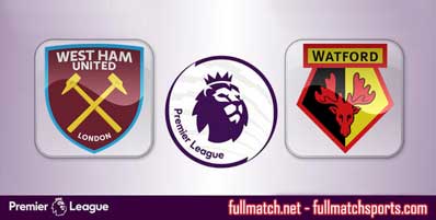 West Ham United vs Watford Highlights Full Match