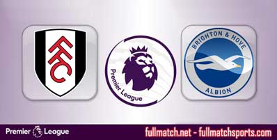Fulham vs Brighton Hove Albion Highlights Full Match