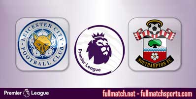 Leicester City vs Southampton Highlights Full Match