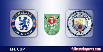 Chelsea vs Manchester City Highlights Full Match EFL Cup Final