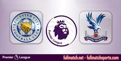 Leicester City vs Crystal Palace Highlights Full Match