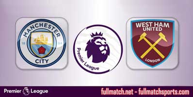 Manchester City vs West Ham United Highlights Full Match