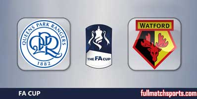 Queens Park Rangers vs Watford Highlights Full Match FA Cup