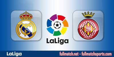 Real Madrid vs Girona Highlights Full Match