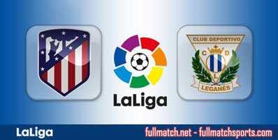 Atletico Madrid vs Leganes Highlights Full Match
