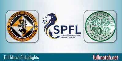 Dundee vs Celtic Highlights Full Match
