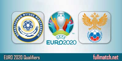 Kazakhstan vs Russia Highlights Full Match Euro 2020 Qualifiers